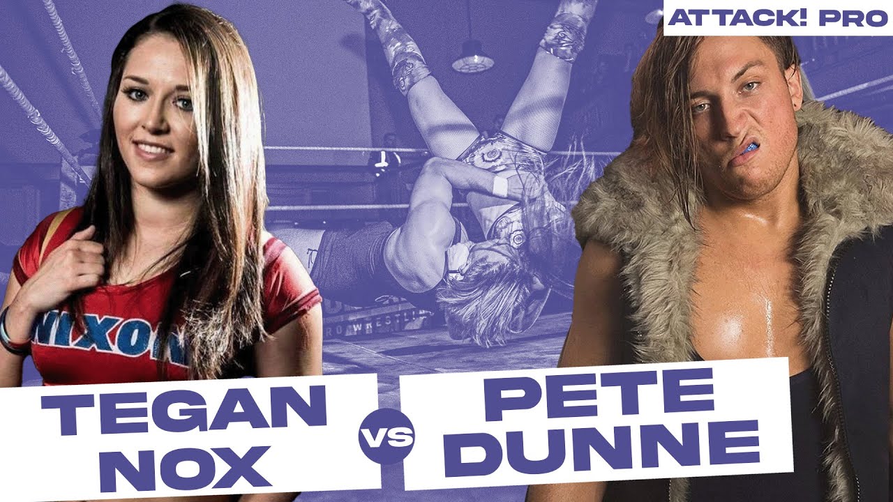 FREE MATCH - Pete Dunne vs Tegan Nox (ATTACK! Pro)