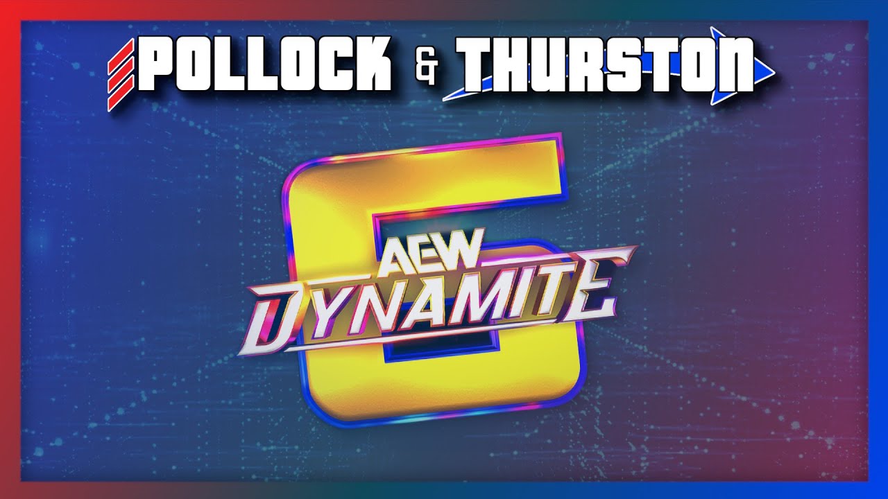 AEW Dynamite Turns Six, Paramount inks Zuffa Boxing | Pollock & Thurston background