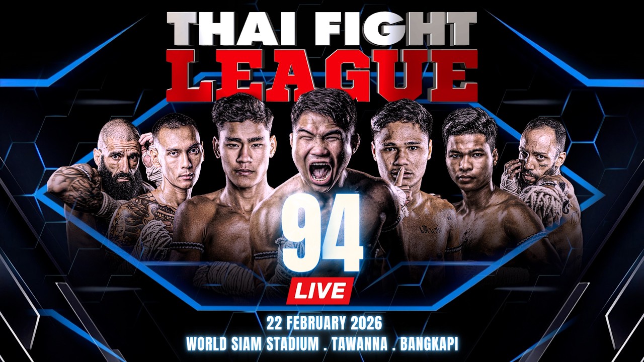 🔴 LIVE THAI FIGHT LEAGUE #94 | 22 February 2026