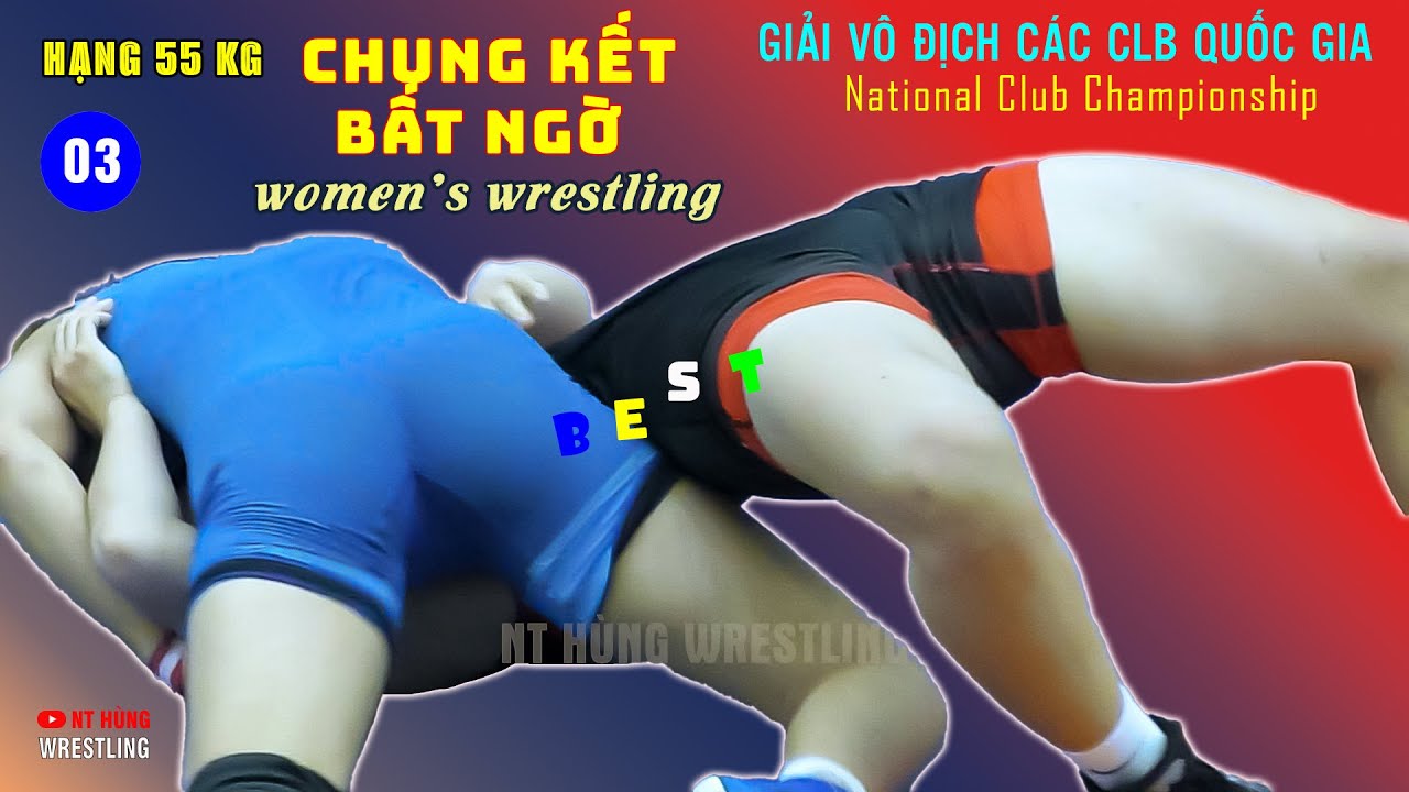 Vật Nữ - CHUNG KẾT TUYỆT VỜI . hạng 55 kg - Giải vô địch các CLB quốc gia 2024.