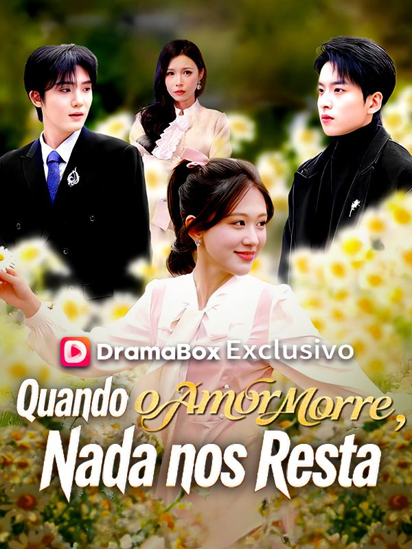 Quando o Amor Morre, Nada nos Resta poster