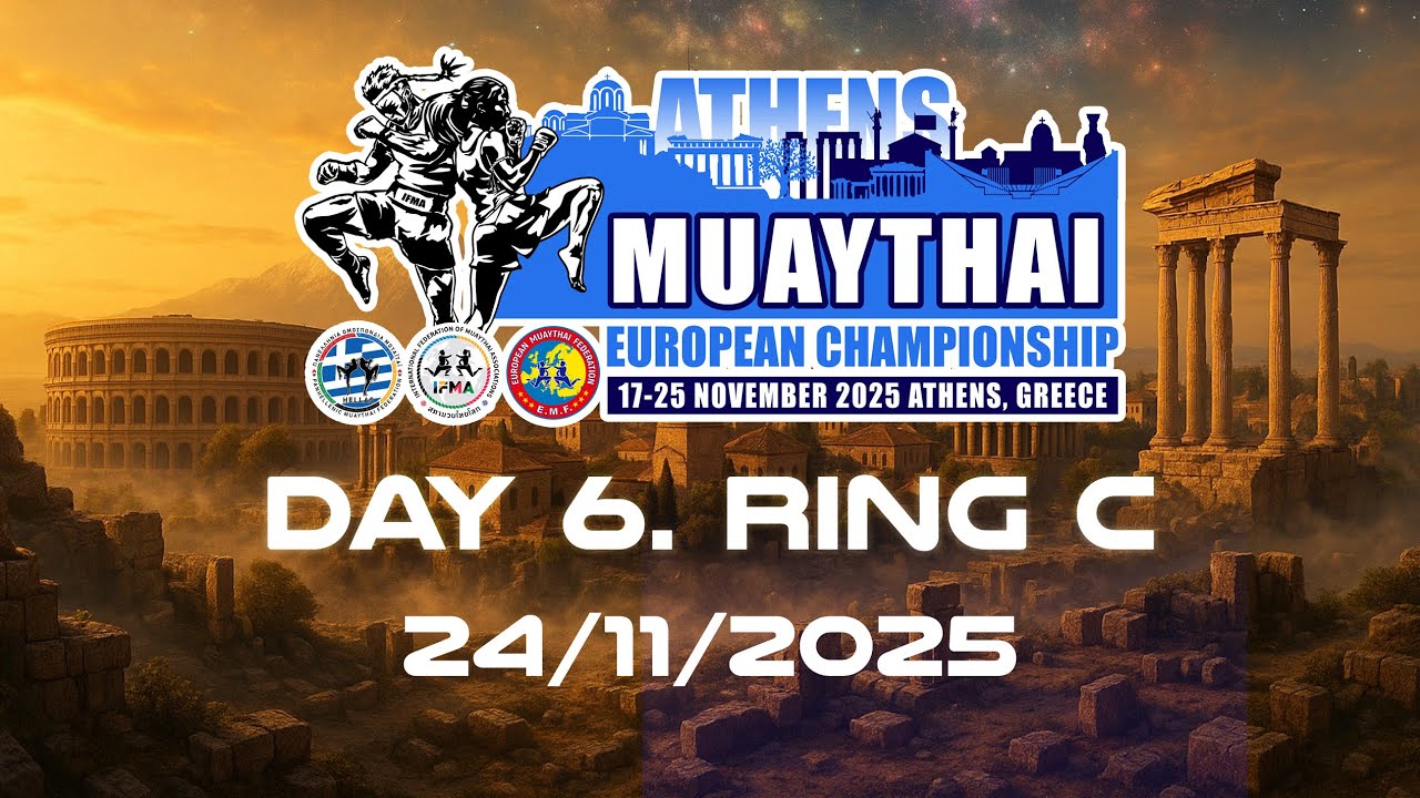 IFMA European Muaythai Championships 2025 – Day 6 | Ring C Live from Athens (Elite Finals)
