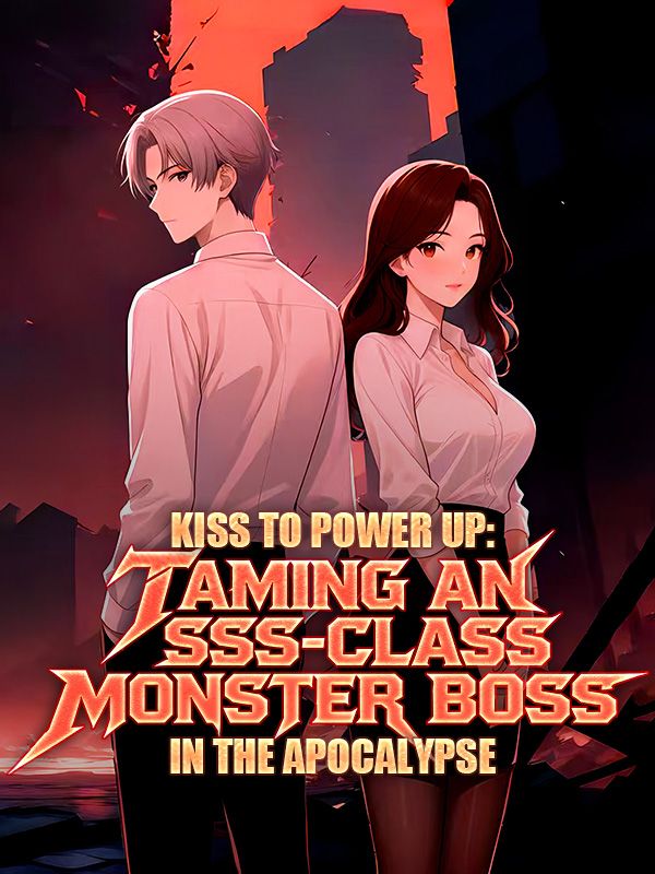 Kiss to Power Up: Taming an SSS-Class Monster Boss in the Apocalypse poster - similar to Stay [Original]