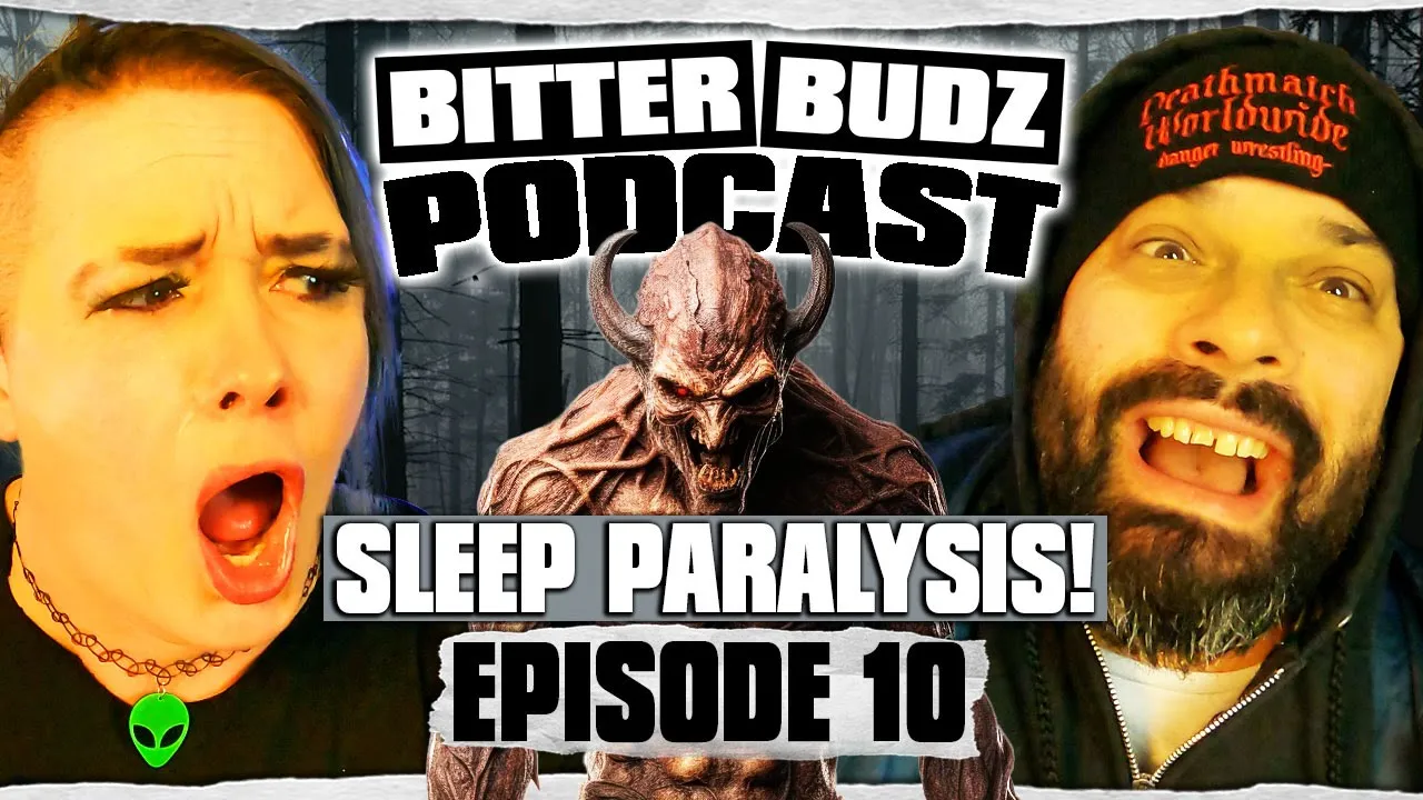 Sleep Paralysis Demon! | Ep 10 | Bitter Budz Podcast background