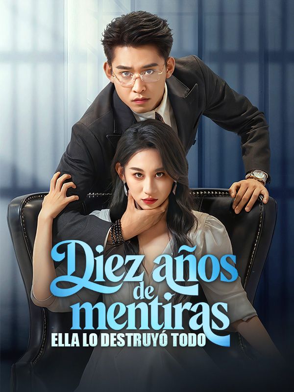 Diez años de mentiras: Ella lo destruyó todo poster