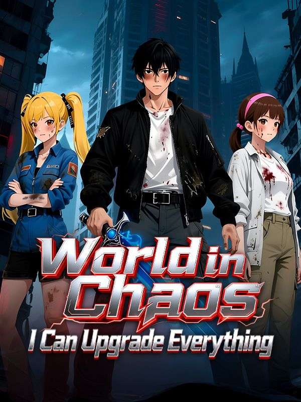 World in Chaos: I Can Upgrade Everything poster - similar to Stay [Original]