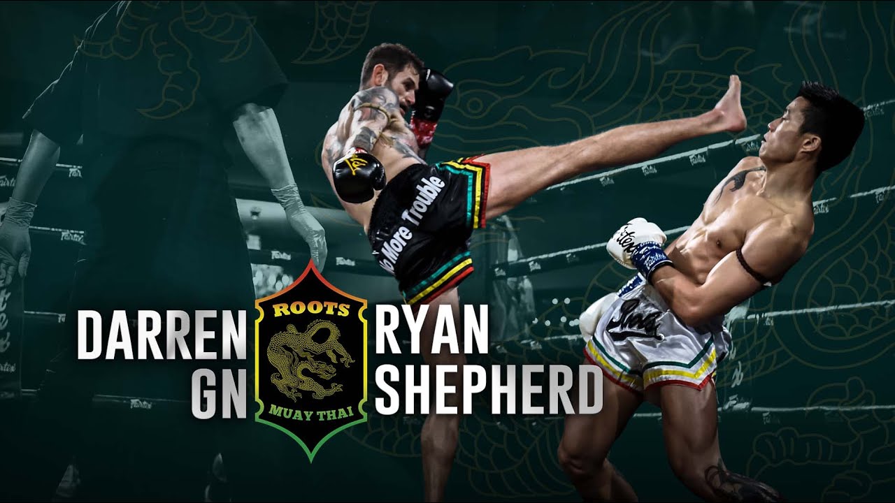 Roots Muaythai 15 :No More Trouble | Darren Gn vs Ryan Shepherd