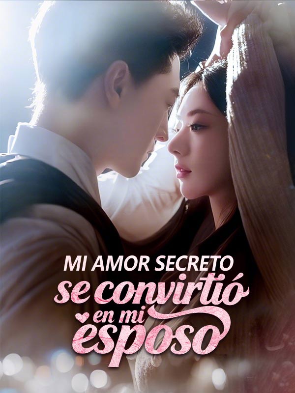 Mi amor secreto se convirtió en mi esposo poster