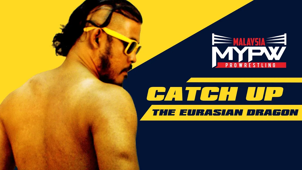 MyPW Catch Up #5 – The Eurasian Dragon