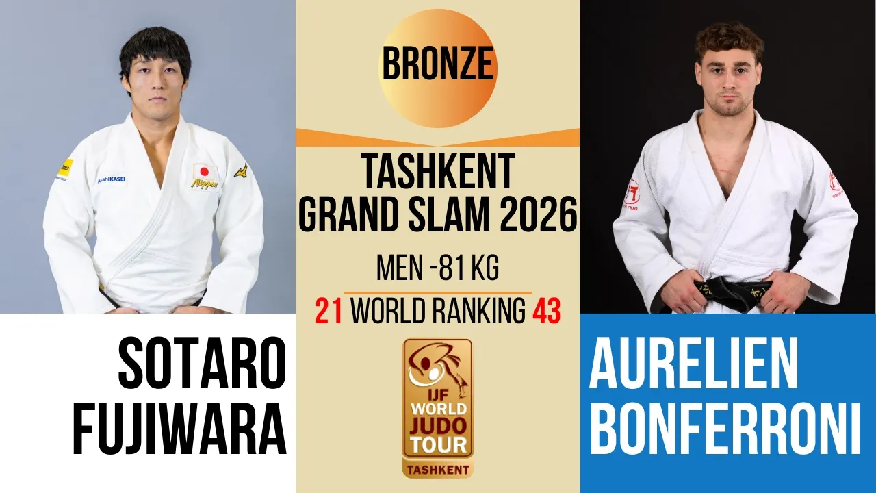 Sotaro FUJIWARA VS Aurelien BONFERRONI | Tashkent Grand Slam 2026 | BRONZE -81 kg