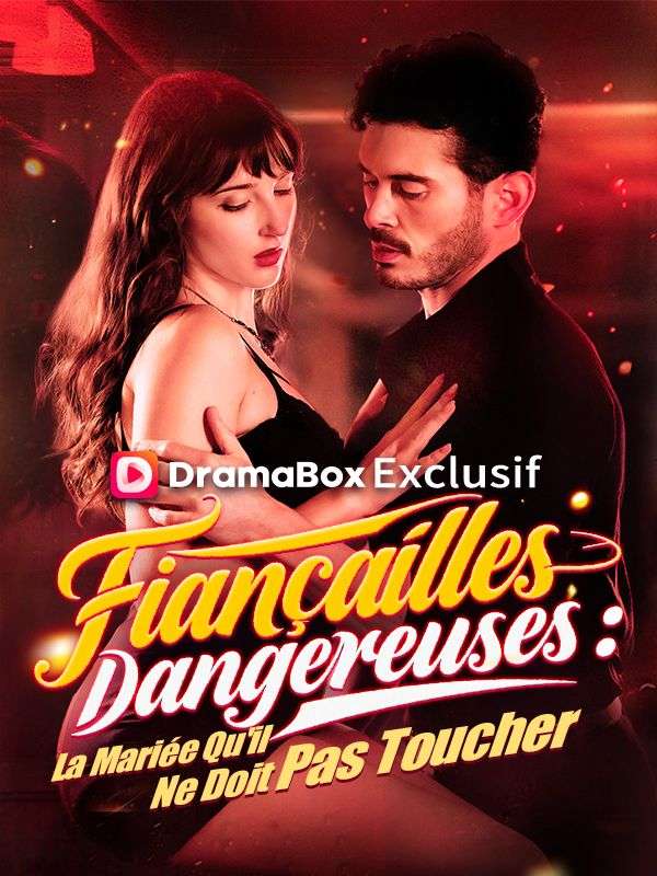 Fiançailles Dangereuses : La Mariée Qu'il Ne Doit Pas Toucher poster