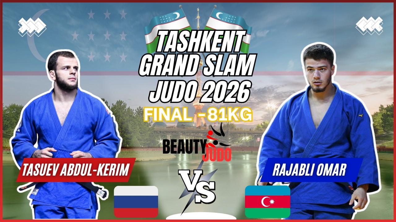 🏆 Final -81Kg | Abdul-Kerim TASUEV (RUS) vs Omar RAJABLI (AZE) | Tashkent Grand Slam 2026 🏆