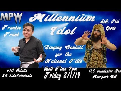 Millennium Idol - Frankie Frank vs Doctor Phil Goode - February 1, 2019