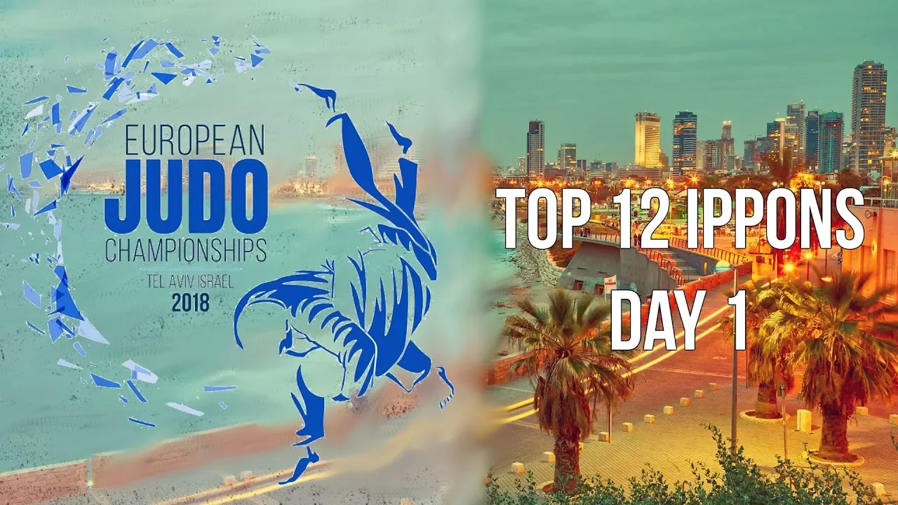 European Judo Championships 2018 Tel Aviv Top 12 ippons of day 1