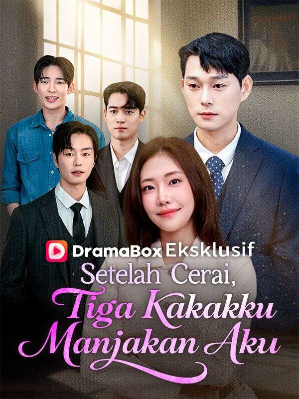 Setelah Cerai, Tiga Kakakku Manjakan Aku poster