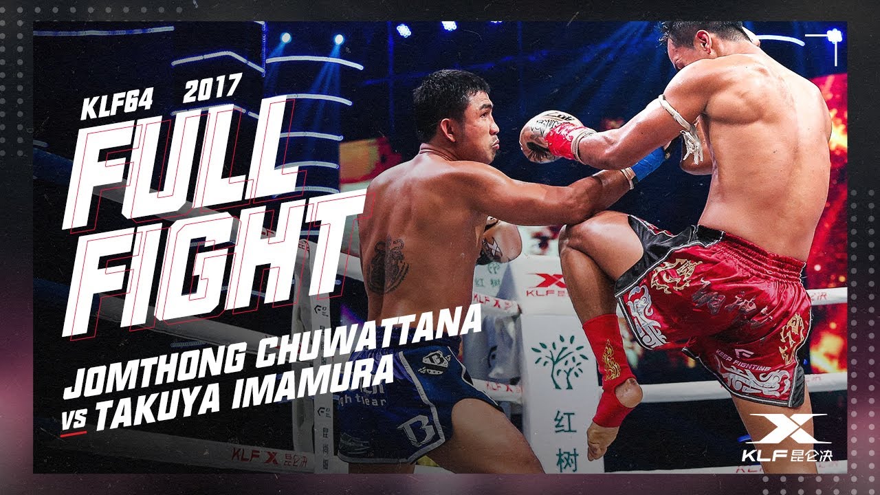 KLF 64: Jomthong Chuwattana vs Takuya Imamura FULL FIGHT -2017