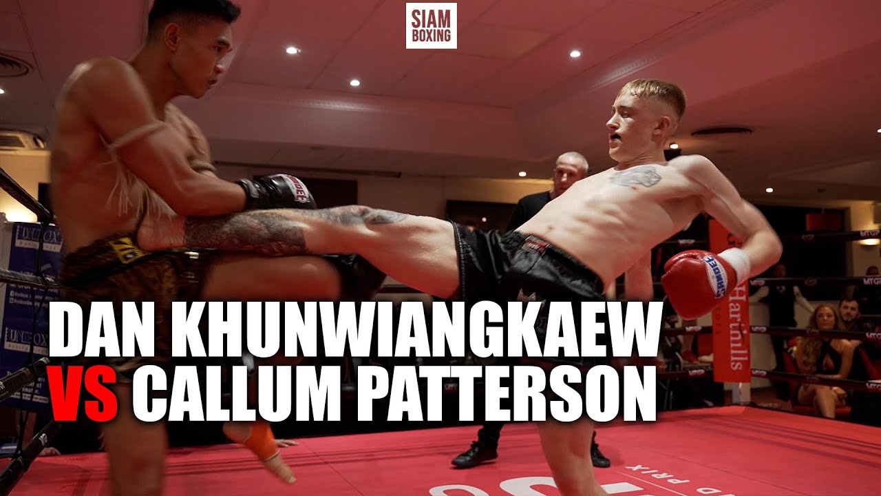 Dan Khunwiangkaew vs Callum Patterson - Muay Thai Fight Hightlight