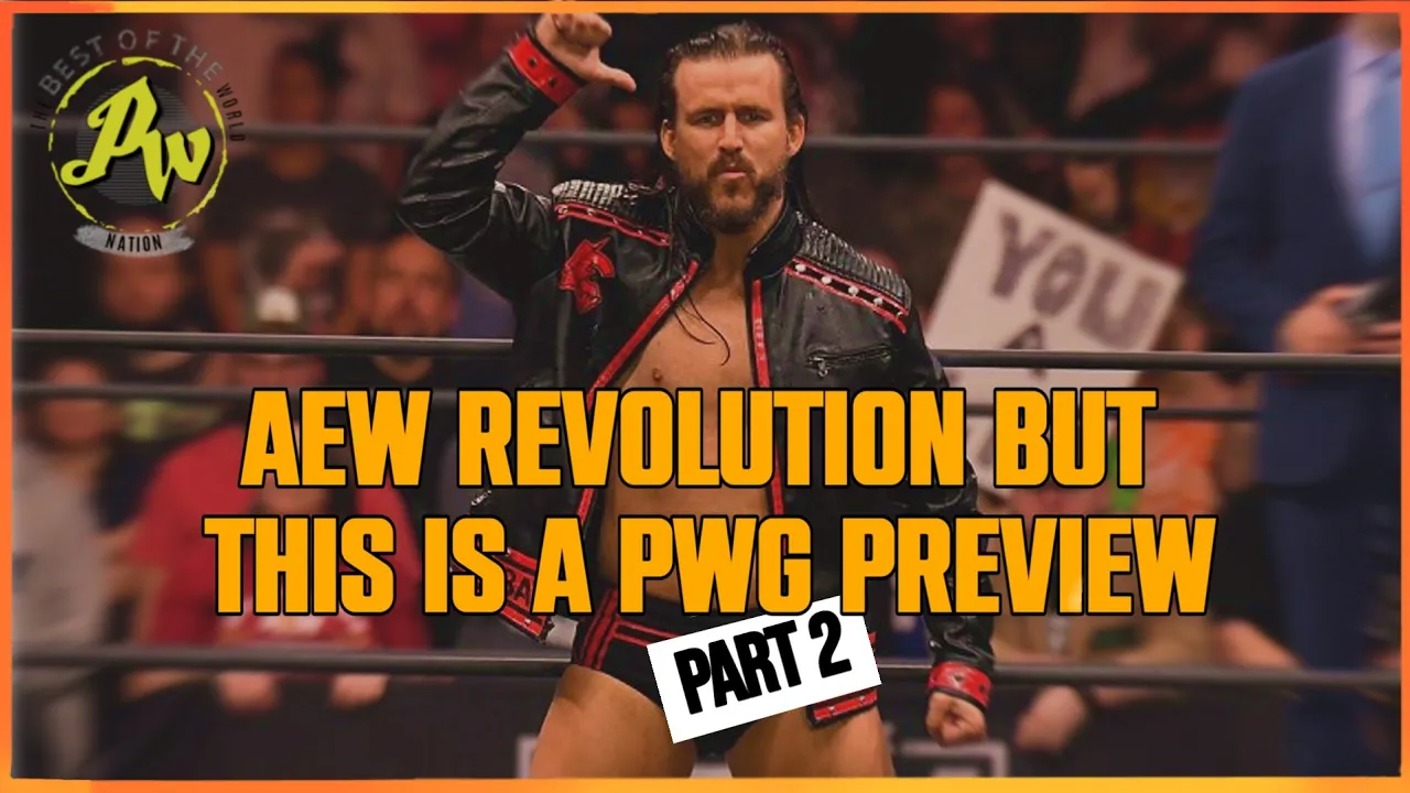 AEW Revolution but this is a PWG preview - Part 2