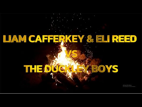 LIAM CAFFERKEY & ELI REED VS THE DUCKLEY BOYS