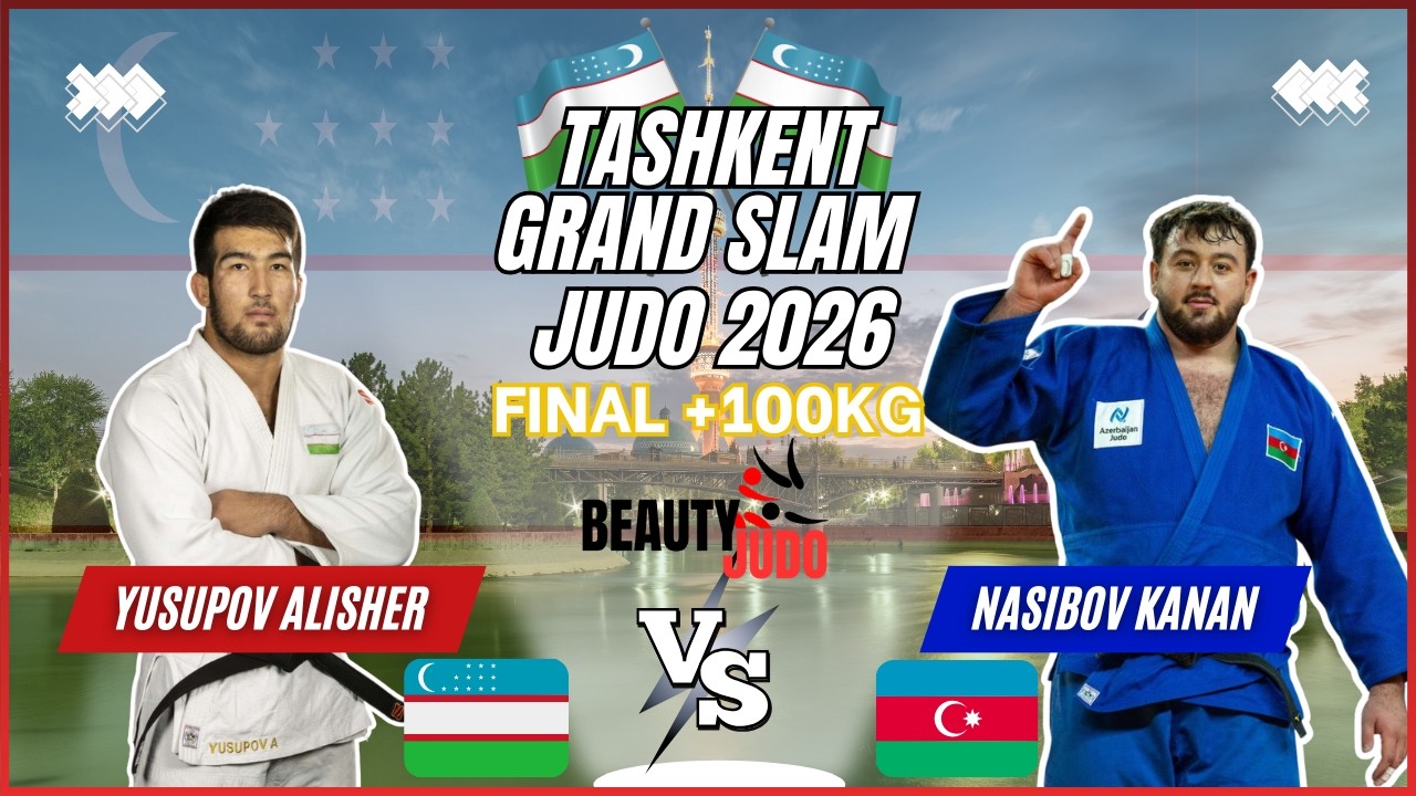 🏆 Final +100Kg | Alisher YUSUPOV (UZB) vs Kanan NASIBOV (AZE) | Tashkent Grand Slam 2026 🏆