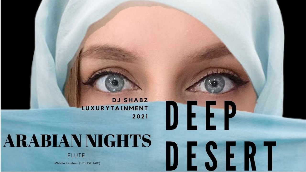 "Arabian Nights" 2021 | Melodic DJ Shabz | The best calming deep desert flute music in the world!!! background