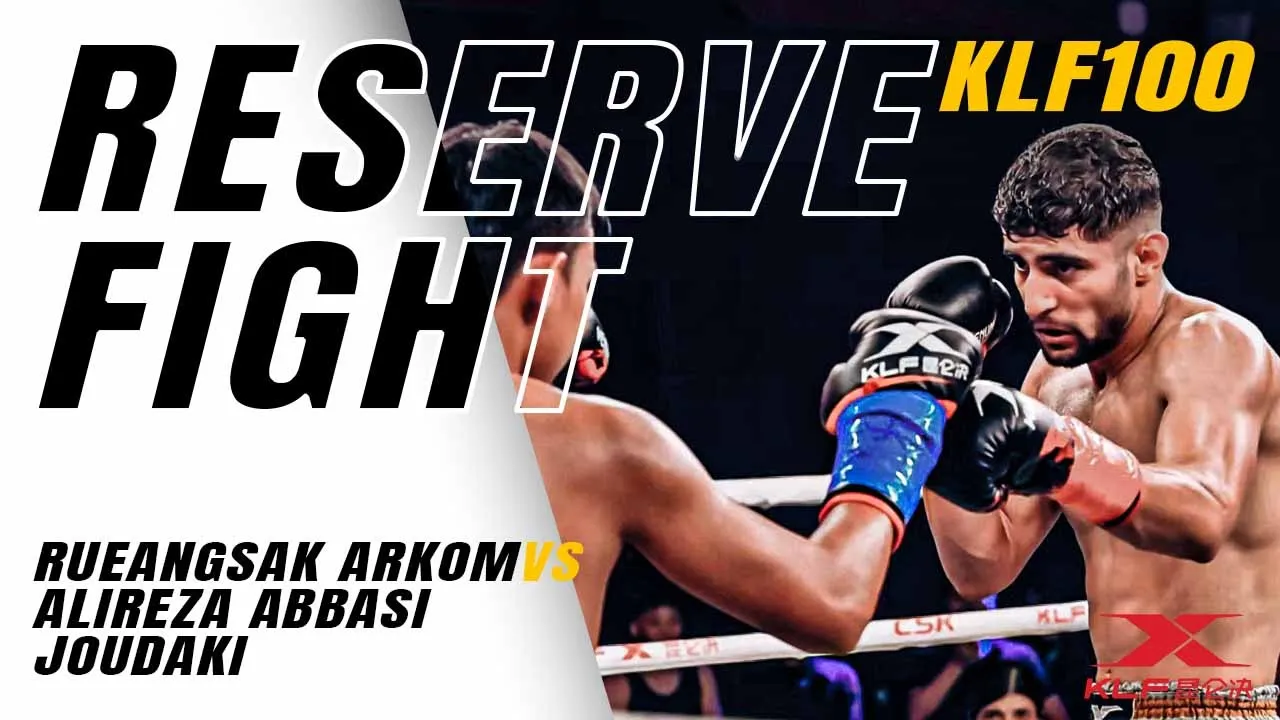 【KLF 100】World Max Reserve Fight | Rueangsak Arkom(blue)VS Alireza Abbasi Joudaki(red) background