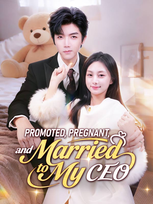 Promoted, Pregnant, and Married to My CEO poster