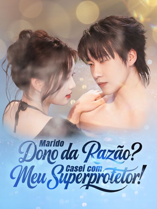 Marido Dono da Razão? Casei com Meu Superprotetor! poster