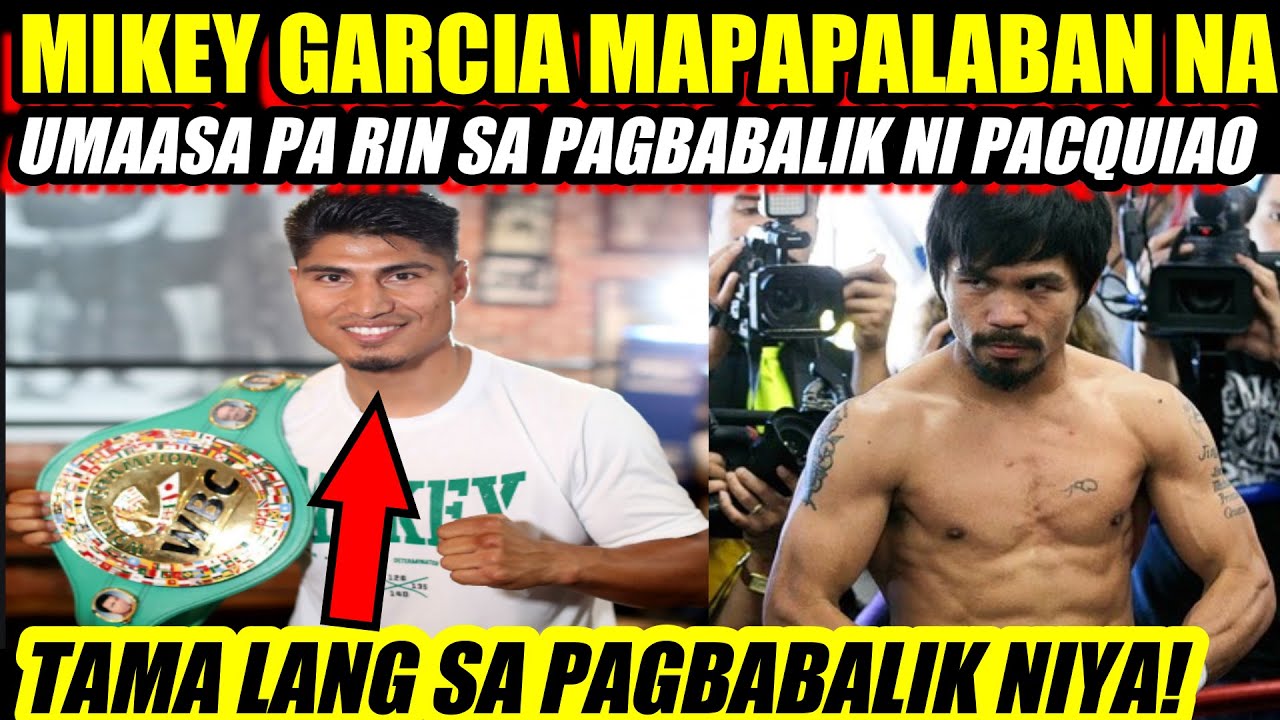 MIKEY GARCIA MAY LABAN NA | NAG ANTAY PARIN SA PAGBABALIK NI PACQUIAO backdrop