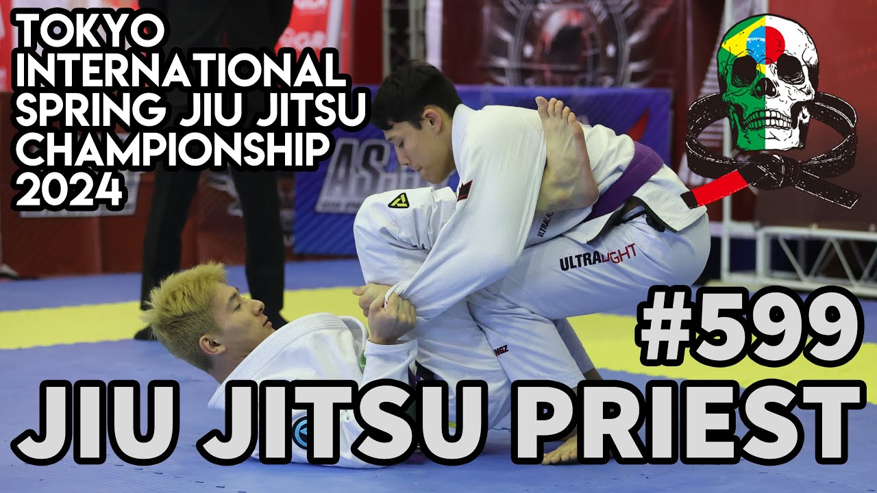 【柔術プリースト】# 599:ASJJF TOKYO SPRING 2024 Part.2 アダルト 【ブラジリアン柔術】Jiu Jitsu Priest background