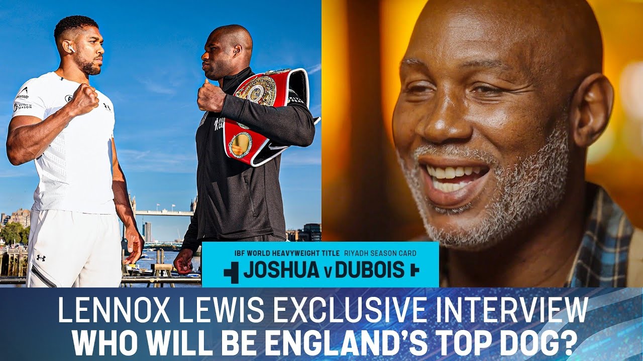 “AJ HAS UPPER HAND BUT DUBOIS WANTS TO BE TOP DOG!” 🇬🇧 Lennox Lewis Exclusive on #JoshuaDubois