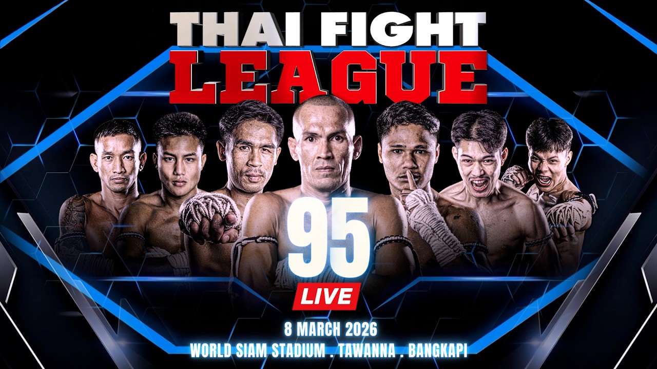🔴 LIVE THAI FIGHT LEAGUE #95 | 8 March 2026