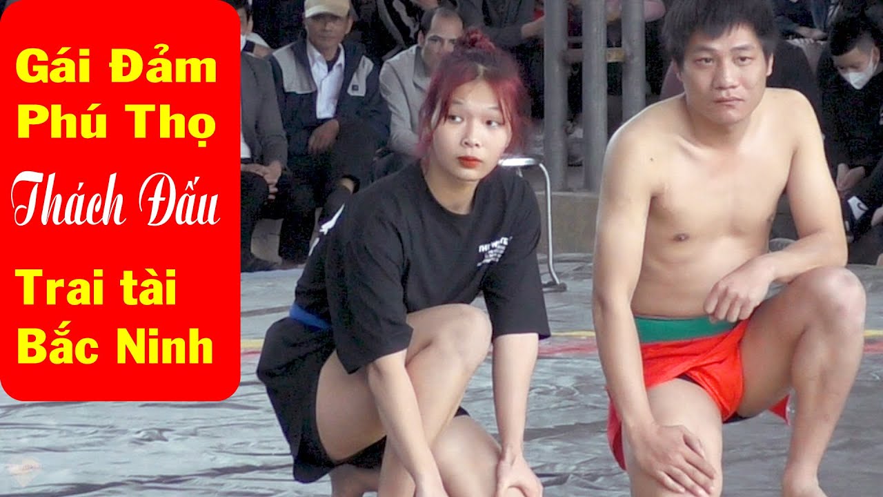 GIRLS vs. BOYS. Vật Nam Nữ Hội Đồng Kỵ "Nữ tướng Phú Thọ - Trai tài Kinh bắc.."