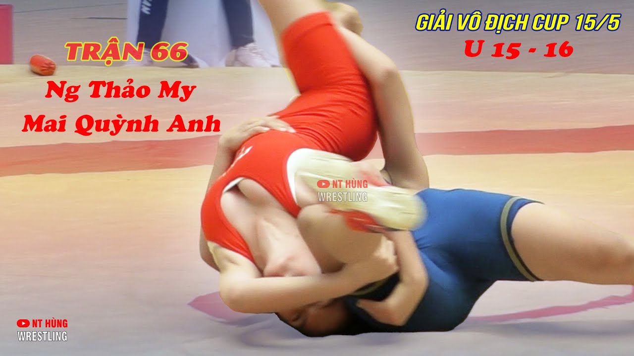 🟠Vật Nữ CUP 15/5 - 40kg . Ng Thảo My - Đoàn Mai Quỳnh Anh