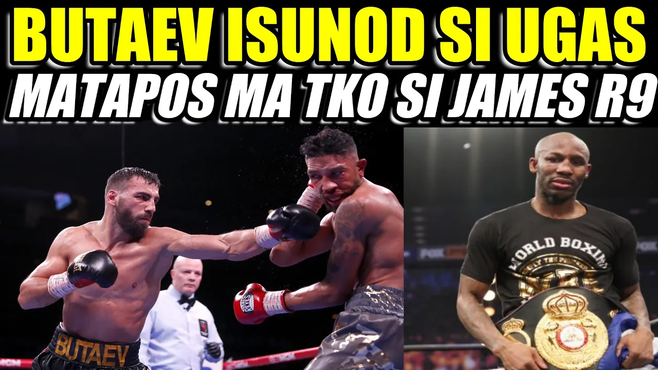 BUTAEV Tinapos si JAMES 9RD Possibleng Makalaban si UGAS