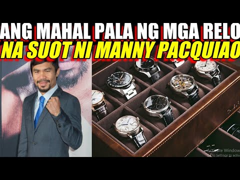 ANG MAHAL PALA NG MGA RELO NA SUOT NI MANNY PACQUIAO