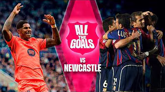 🔥 ALL FC BARCELONA GOALS AGAINST NEWCASTLE in EUROPE 🔵🔴