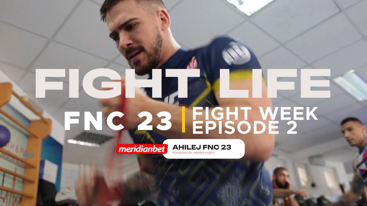 FIGHTLIFE by Meridianbet | FNC 23 - FIGHT WEEK | Vlog Series | Episode 2 backdrop