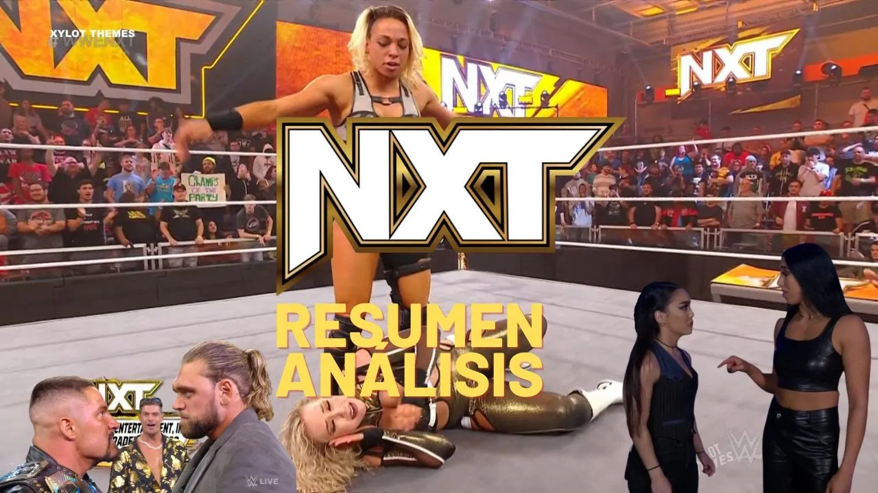 WWE NXT (08-11-22) RESUMEN Y ANÁLISIS