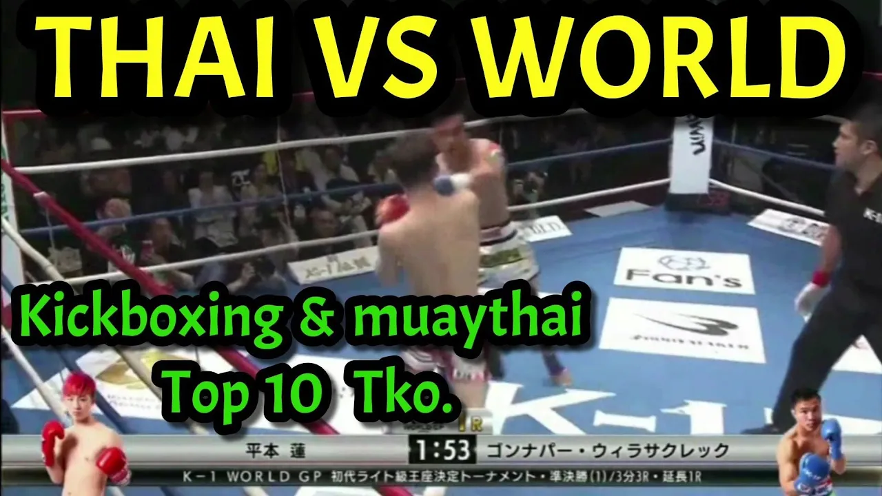【World】vs【Thailand】 Tko Best 10 / thai fighter Loss/【Part1】
