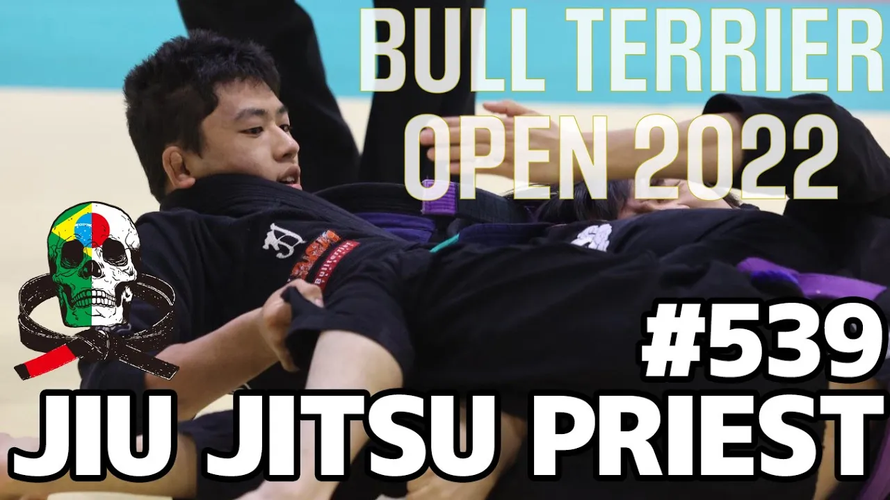 【柔術プリースト】# 539:BULLTERRIER OPEN 2022 / PART.2【ブラジリアン柔術】Jiu Jitsu Priest background