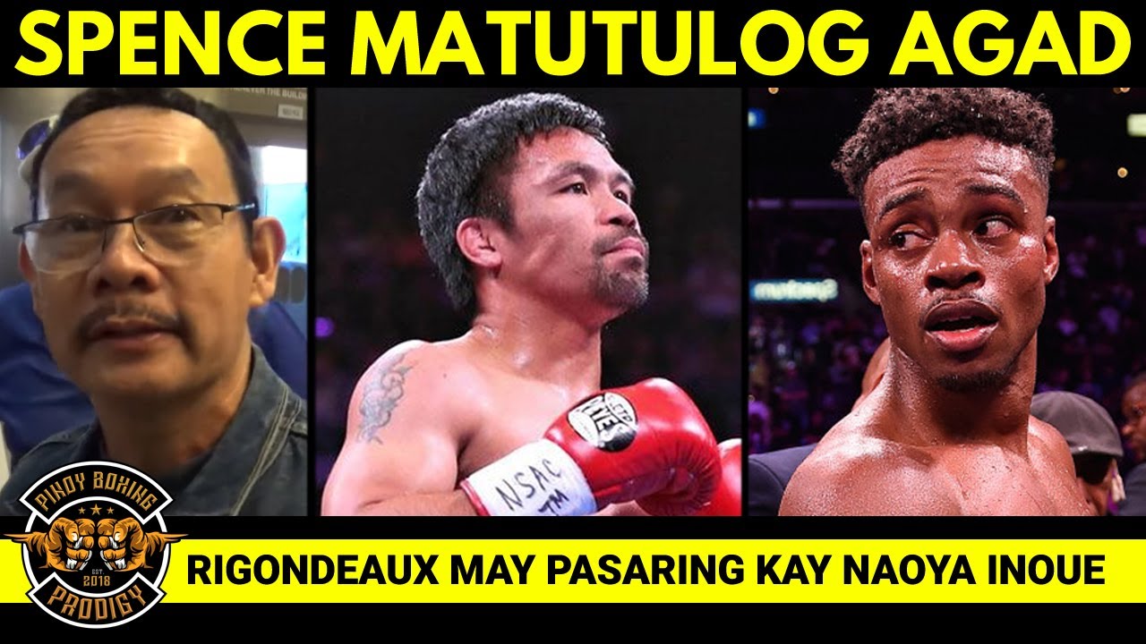 Nonito Sr: Spence 6 RDs lang kay Pacquiao | Rigo may pasaring kay Inoue background