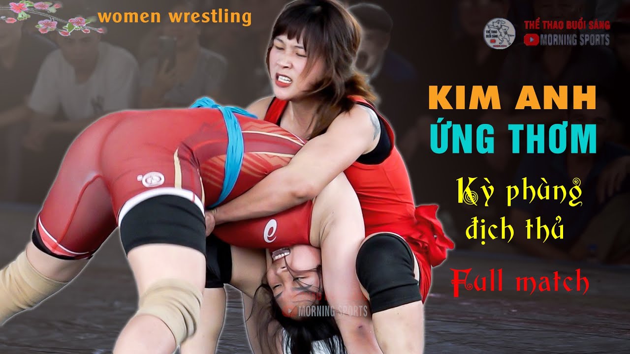 Vật Nữ 2025 - Đại chiến " KIM ANH - ỨNG THƠM ". nhất nữ 01. women wrestling background