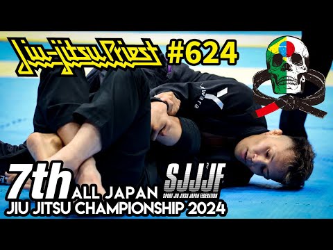 【柔術プリースト】# 624:SJJJF「全日本選手権2024」【ブラジリアン柔術】Jiu Jitsu Priest