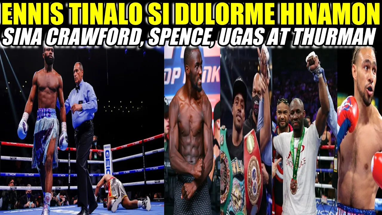 ENNIS WINASAK si DULORME Hinamon si SPENCE, CRAWFORD AT UGAS