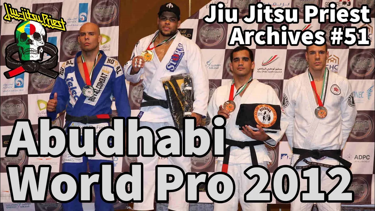 【柔術】Jiu Jitsu Priest Archives / # 51「Abudhabi World Pro 2012 / 茶黒帯決勝戦特集」【柔術プリースト】