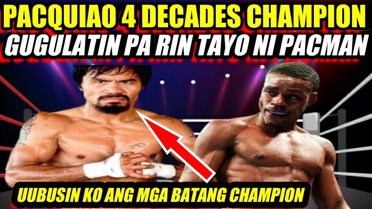 PACQUIAO GUGULATIN NA NAMAN TAYO APAT NA DECADA NG NAG CHAMPION background