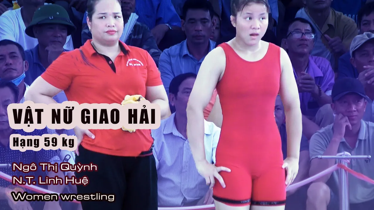 Vật nữ , Women wrestling- Trận 01 . hạng 59 kg - Ngô Thị Quỳnh gặp .N.T Linh Huệ . (Giao Hải)