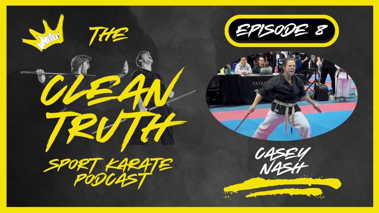 Casey Nash - The Clean Truth Sport Karate Podcast Episode 8