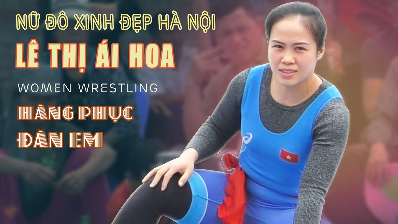 Vật nữ , Women wrestling - Kiện tướng Lê Thị Ái Hoa Hạ gục đàn em..WWE
